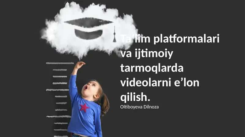 Ta'lim platformalari va ijtimoiy tarmoqlarda videolarni e’lon qilish
