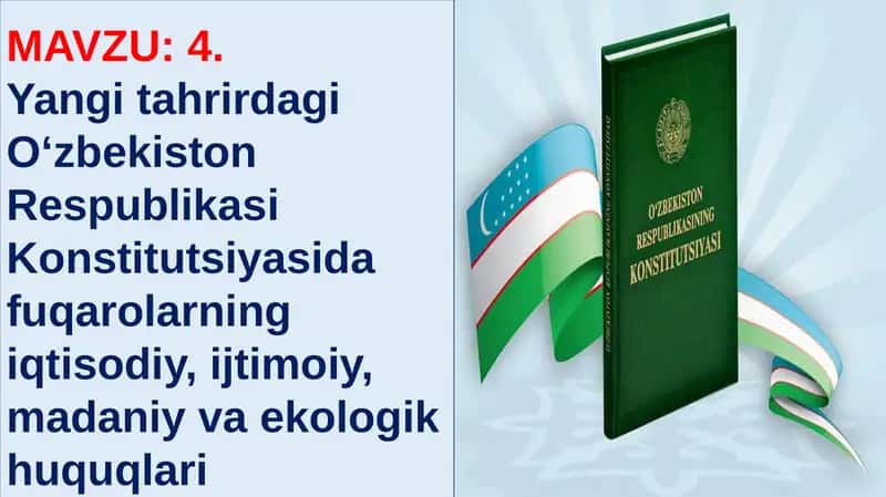 YangitahrirdagiO‘zbekiston Respublikasi Konstitutsiyasida fuqarolarning iqtisodiy, ijtimoiy, madaniy va ekologik huquqlari