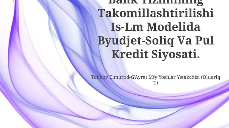 Bank Tizimining Takomillashtirilishi Is-Lm Modelida Byudjet-Soliq Va Pul Kredit Siyosati
