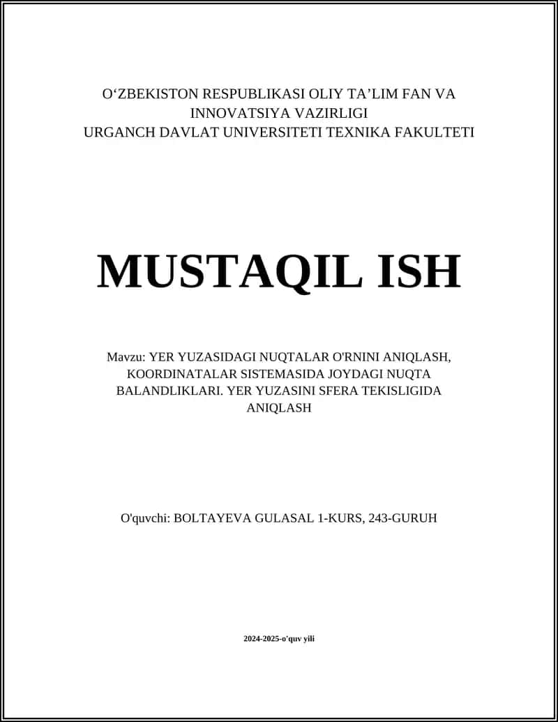YER YUZASIDAGI NUQTALAR O'RNINI ANIQLASH, KOORDINATALAR SISTEMASIDA JOYDAGI NUQTA BALANDLIKLARI. YER YUZASINI SFERA TEKISLIGIDA ANIQLASH