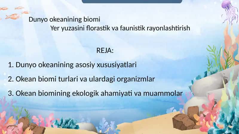 Dunyo okeanining biomi
Yer yuzasini florastik va faunistik rayonlashtirish