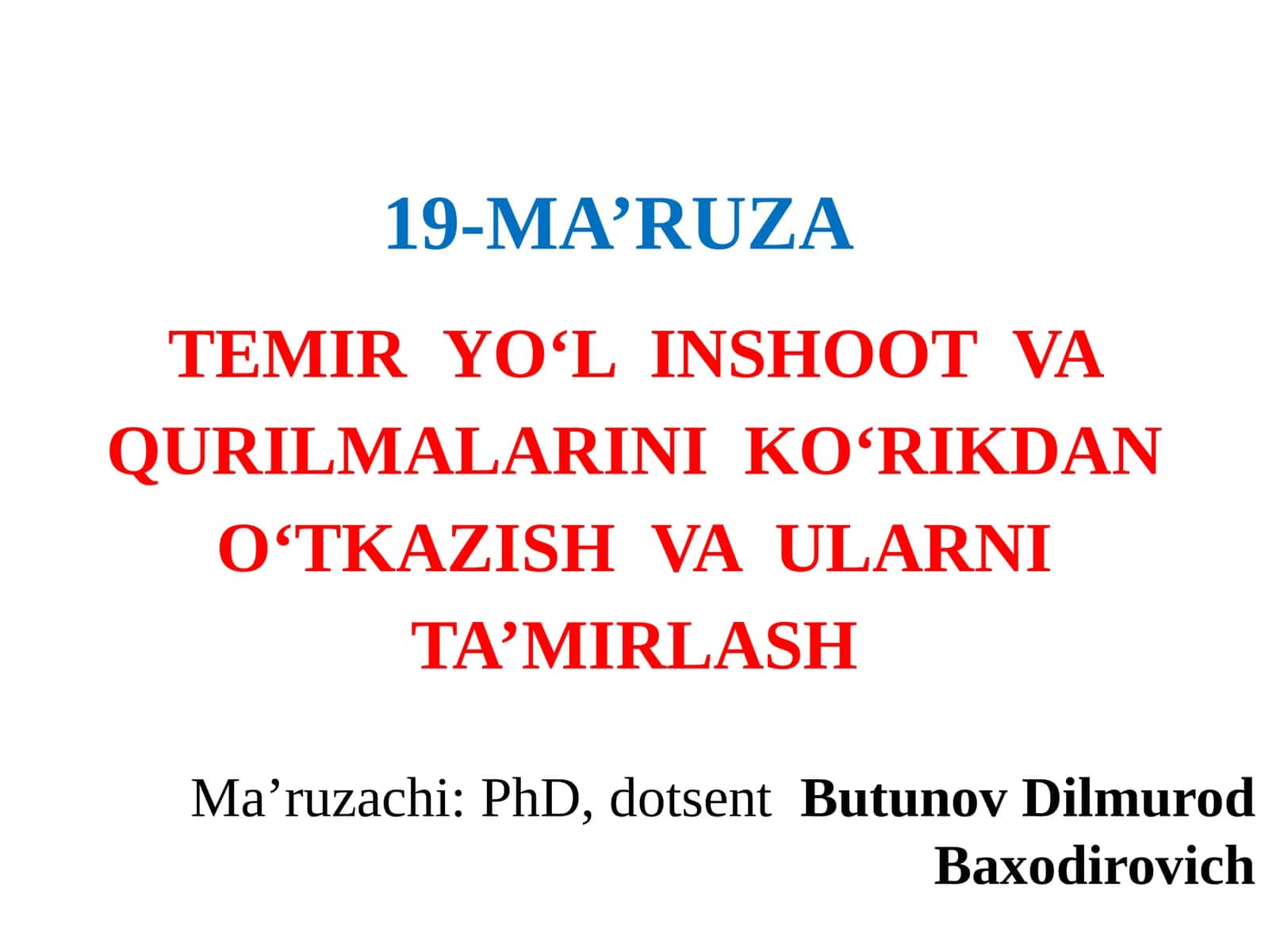 19-MA’RUZA TEMIRYO‘LINSHOOTVAQURILMALARINIKO‘RIKDANO‘TKAZISHVAULARNITA’MIRLASH