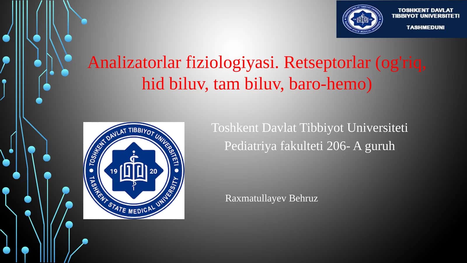 Analizatorlar fiziologiyasi. Retseptorlar (og'riq, hidbiluv, tambiluv, baro-hemo)