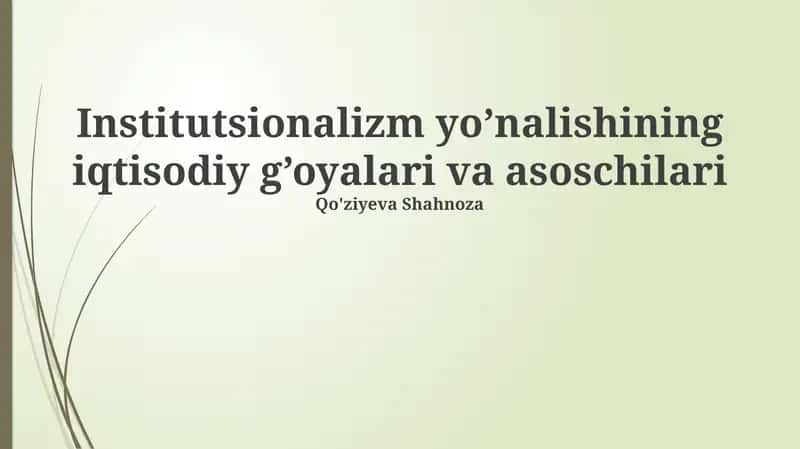 Institutsionalizm yo’nalishining iqtisodiy g’oyalari va asoschilari