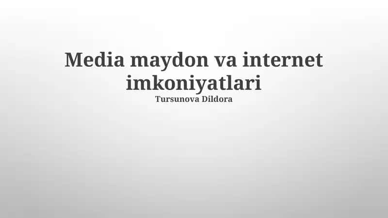 Media maydon va internet imkoniyatlari
