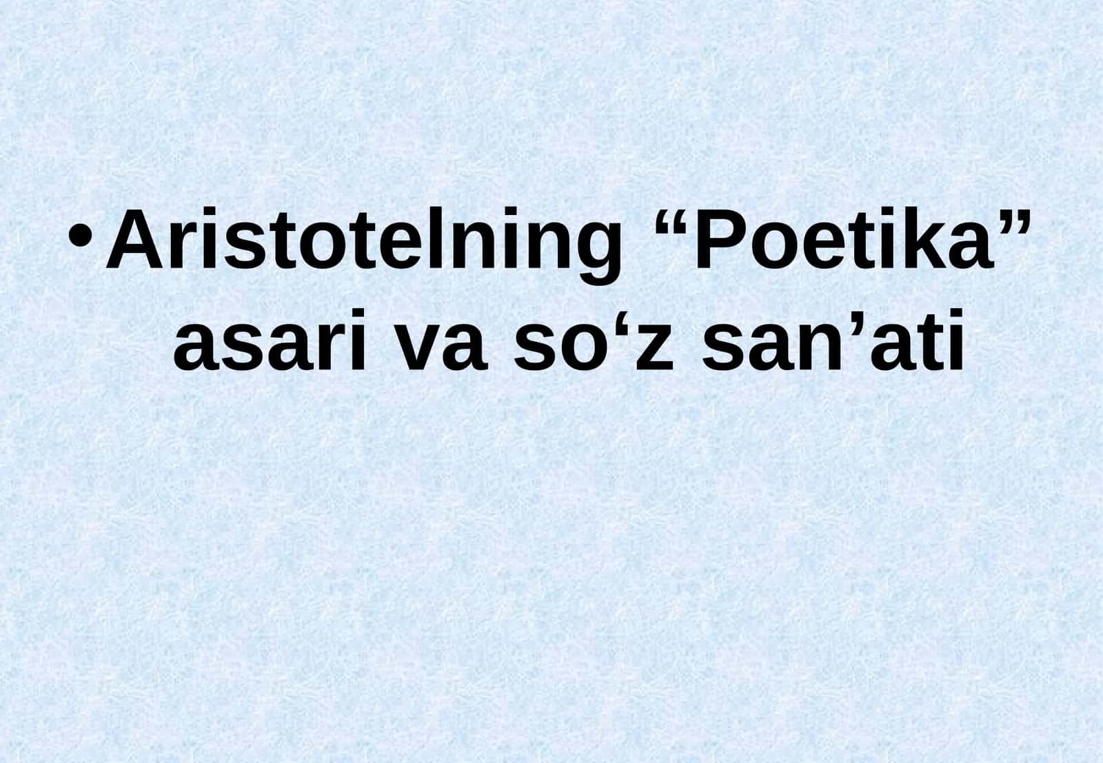 Aristotelning “Poetika” asari va so‘z san’ati