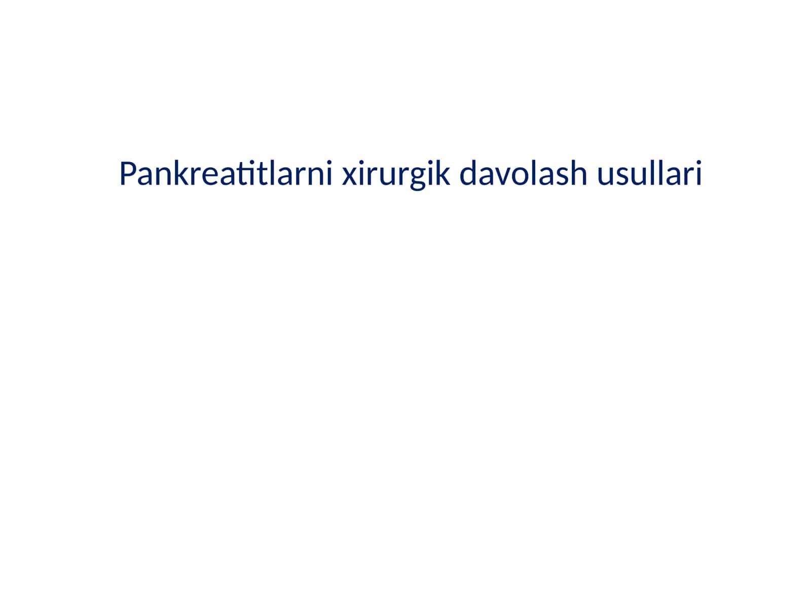 Pankreatitlarni xirurgik davolash usullari