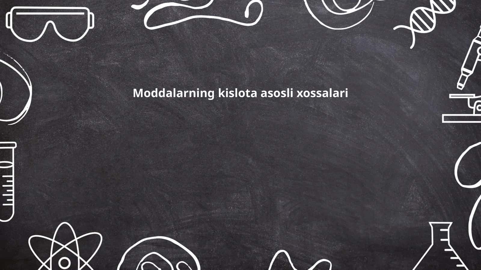Moddalarning kislota asosli xossalari