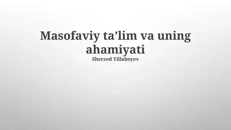 Masofaviy ta'lim va uning ahamiyati