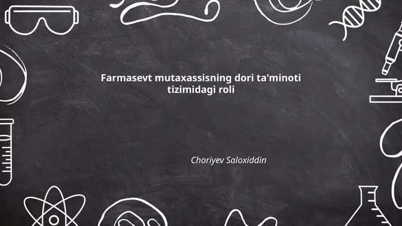 Farmasevt mutaxassisning dori ta'minoti tizimidagi roli