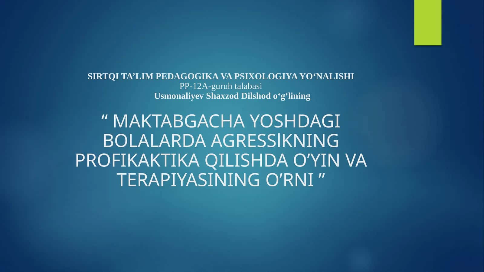 MAKTABGACHA YOSHDAGI BOLALARDA AGRESSIYANI PROFILAKTIKA QILISHDA O’YIN VA TERAPIYASINING O’RNI