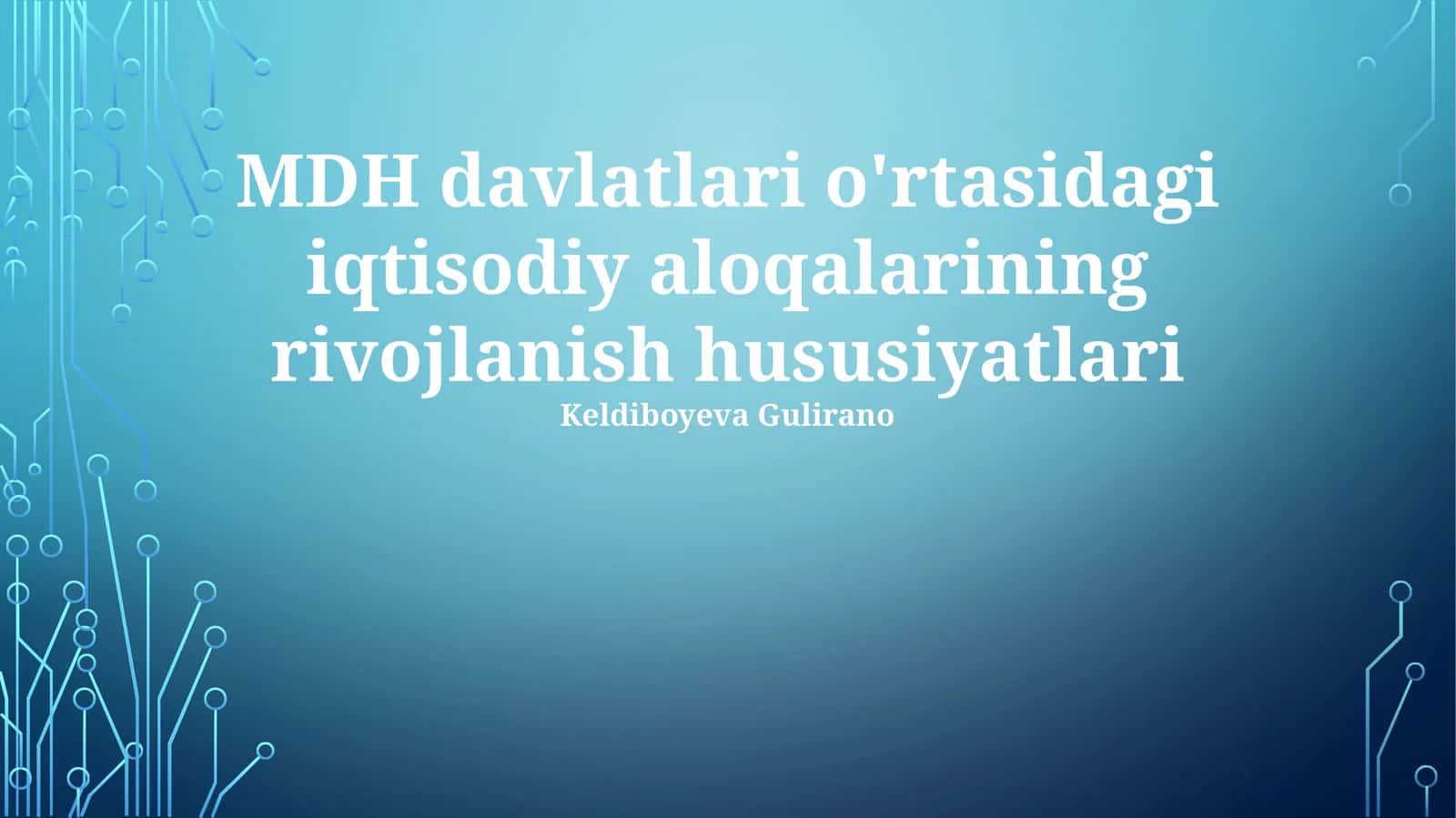 MDH davlatlari o'rtasidagi iqtisodiy aloqalarining rivojlanish hususiyatlari