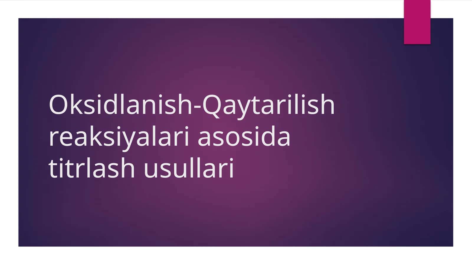 Oksidlanish-Qaytarilish reaksiyalari asosida titrlash usullari