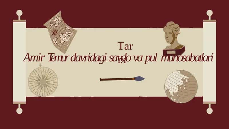 Amir Temur davridagi savdo va pul munosabatlari