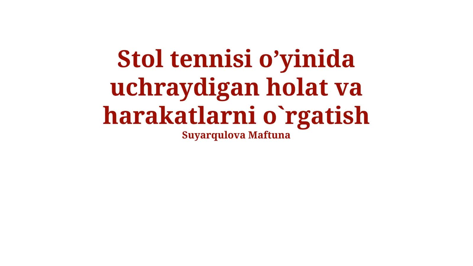 Stol tennisi oʼyinida uchraydigan holat va harakatlarni o`rgatish