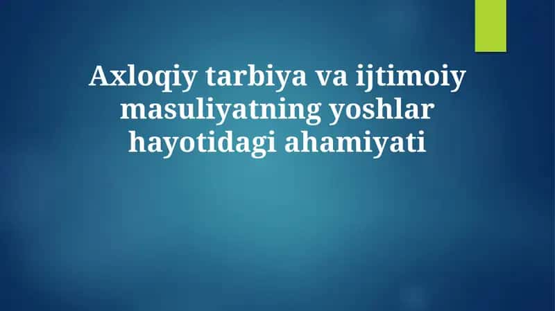 Axloqiy tarbiya va ijtimoiy masuliyatning yoshlar hayotidagi ahamiyati