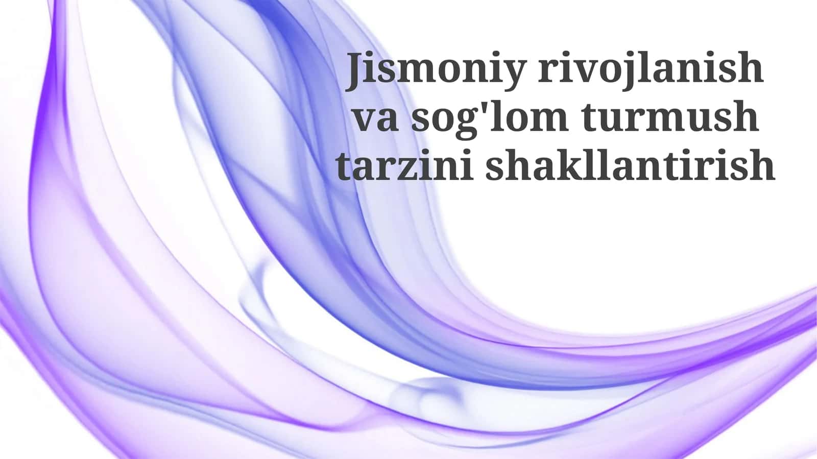 Jismoniy rivojlanish va sog'lom turmushtarzinishakllantirish