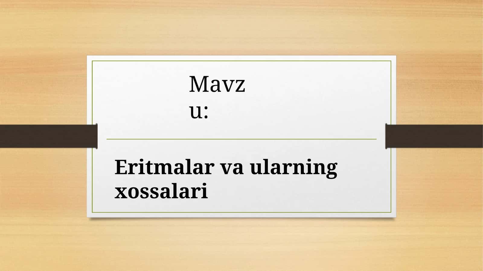 Eritmalar va ularning xossalari