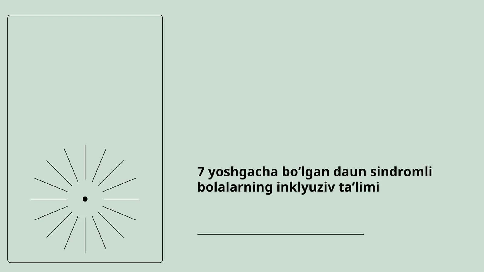 7 yoshgacha boʻlgan daun sindromli bolalarning inklyuziv taʼlimi