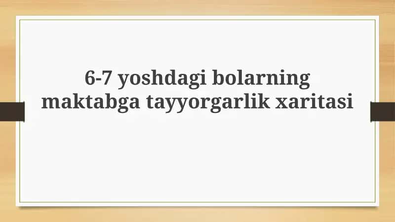 6-7 yoshdagi bolalar maktabga tayyorgarlik xaritasi