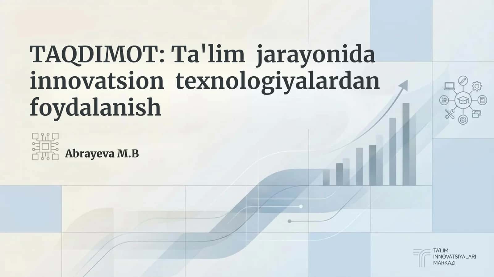 Ta'lim jarayonida innovatsion texnologiyalardan foydalanish