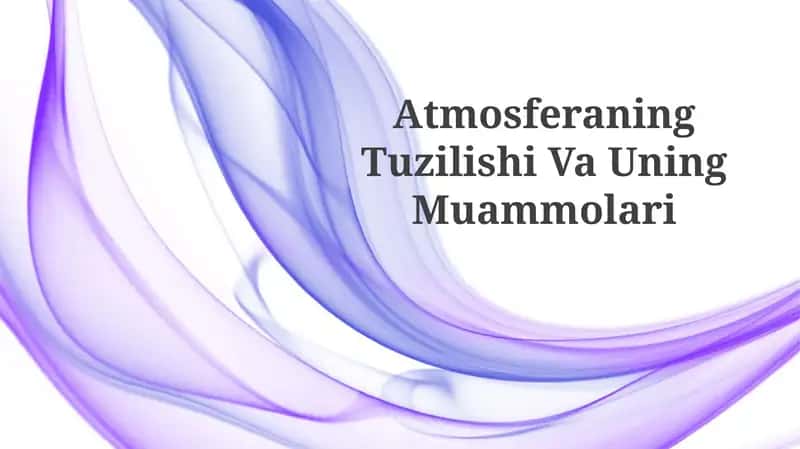 Atmosferaning Tuzilishi VaUningMuammolari