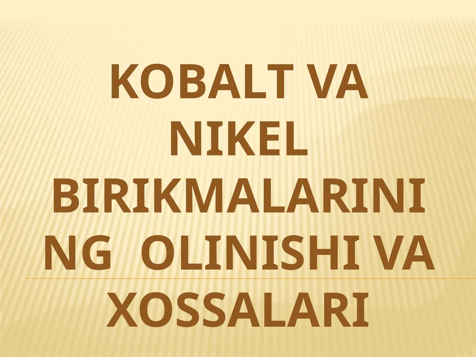 Kobalt-vanikel birikmalarining olinishi va xossalari