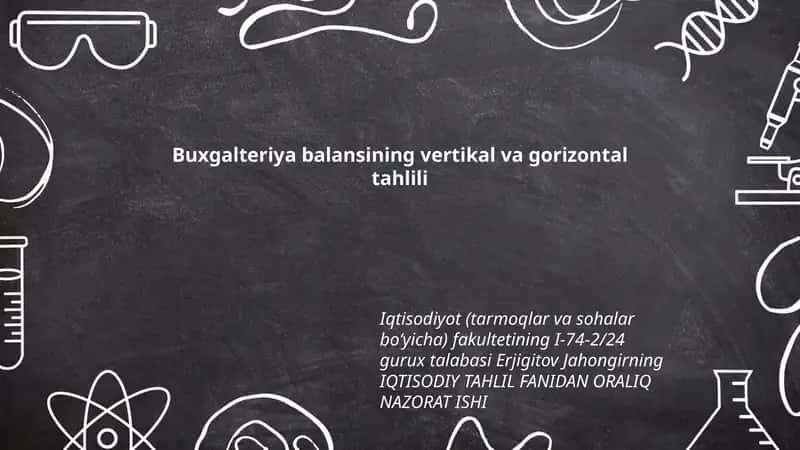 Buxgalteriya balansining vertikal va gorizontal tahlili