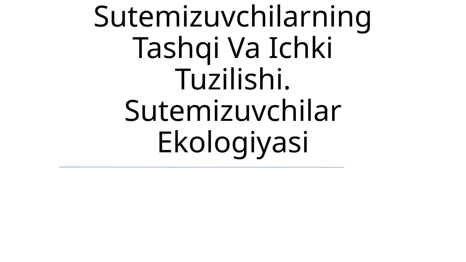 Sutemizuvchilarning Tashqi Va Ichki Tuzilishi. Sutemizuvchilar Ekologiyasi