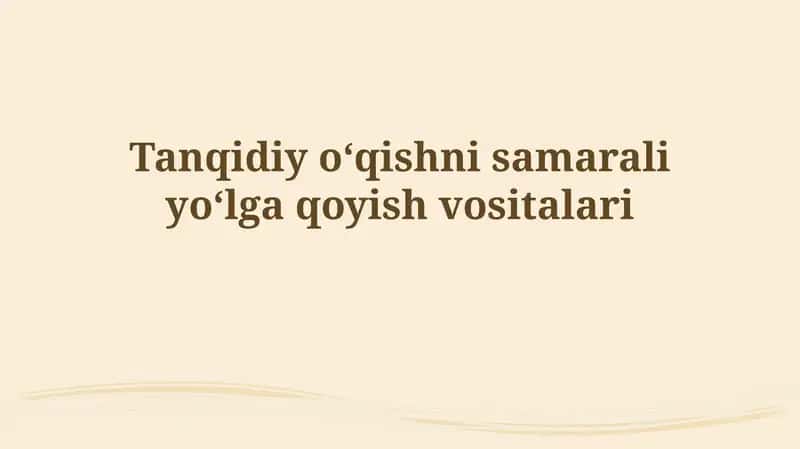 Tanqidiy oʻqishni samarali yoʻlga qoyish vositalari
