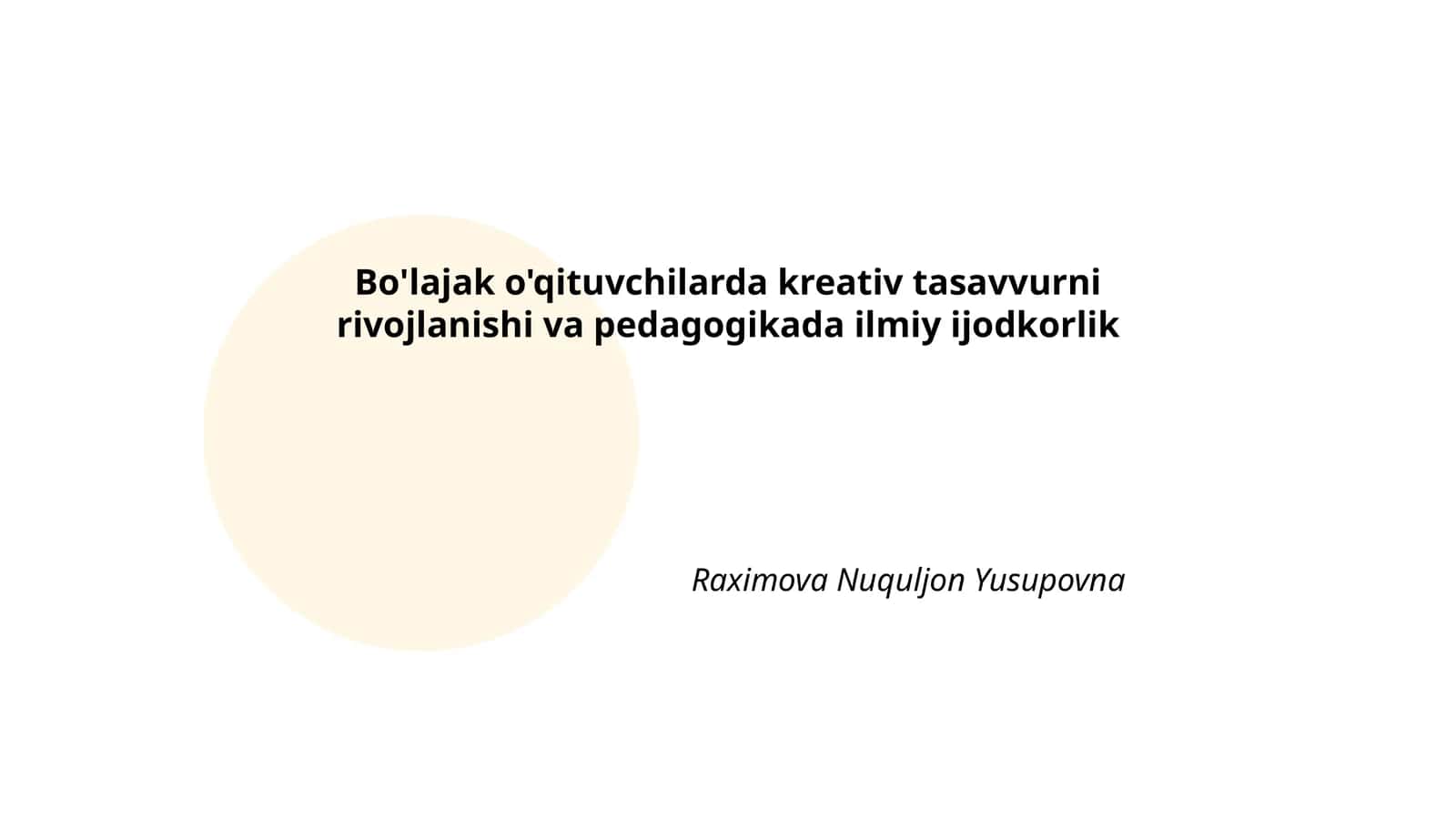 Bo'lajak o'qituvchilarda kreativ tasavvurni rivojlanishi va pedagogikada ilmiy ijodkorlik