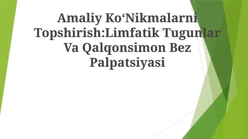 Amaliy KoʻNikmalarni Topshirish: Limfatik Tugunlar Va Qalqonsimon Bez Palpatsiyasi