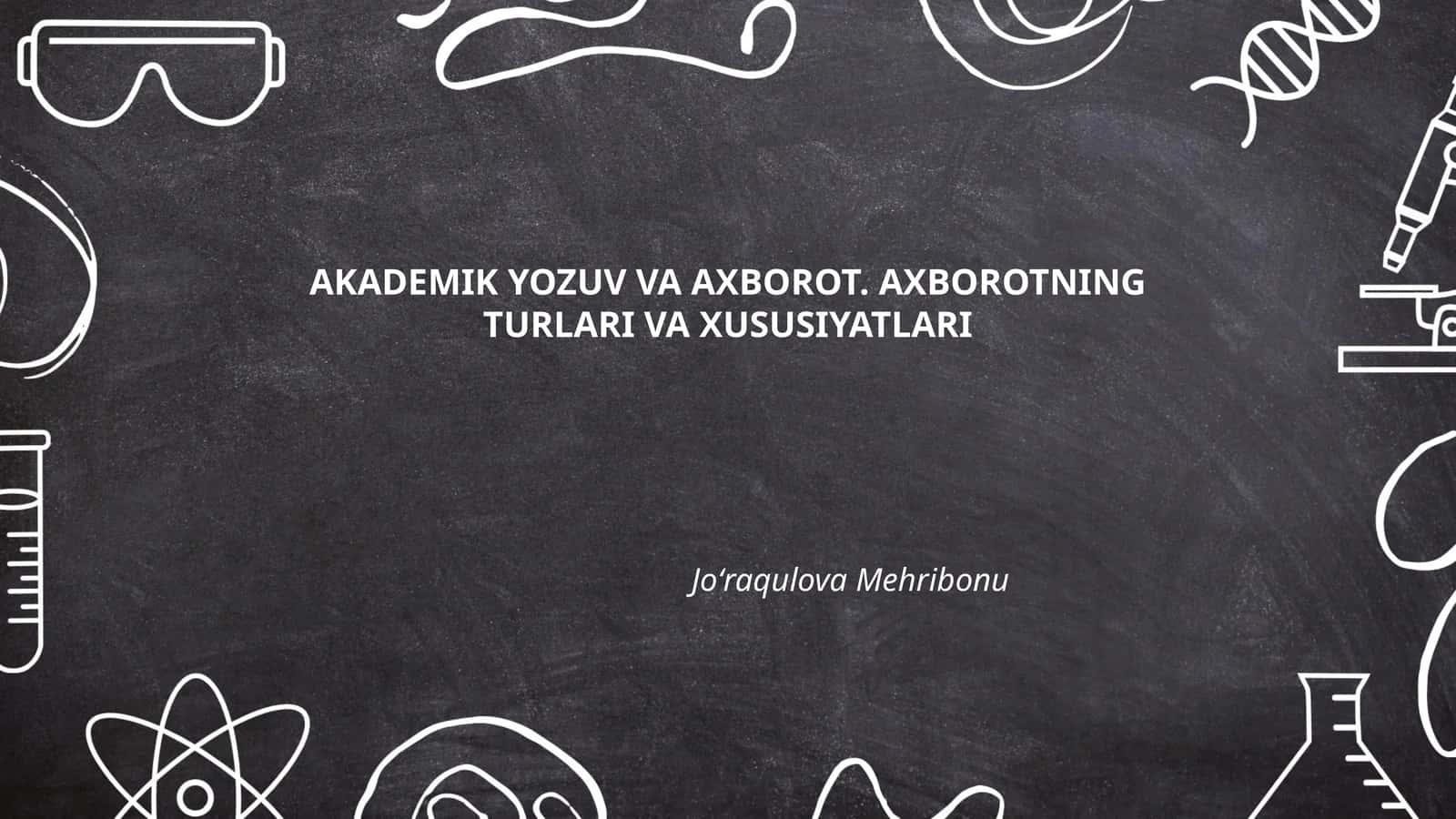 AKADEMIK YOZUV VA AXBOROT. AXBOROTNING TURLARI VA XUSUSIYATLARI