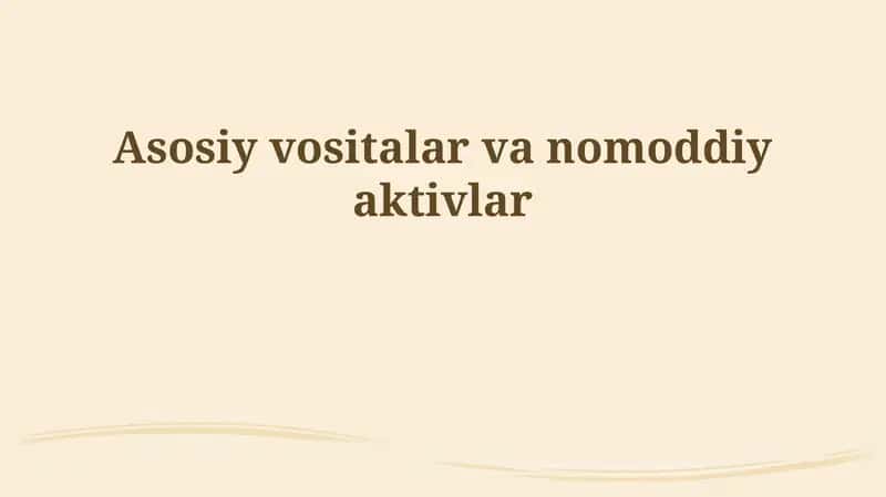 Asosiy vositalar va nomoddiy aktivlar