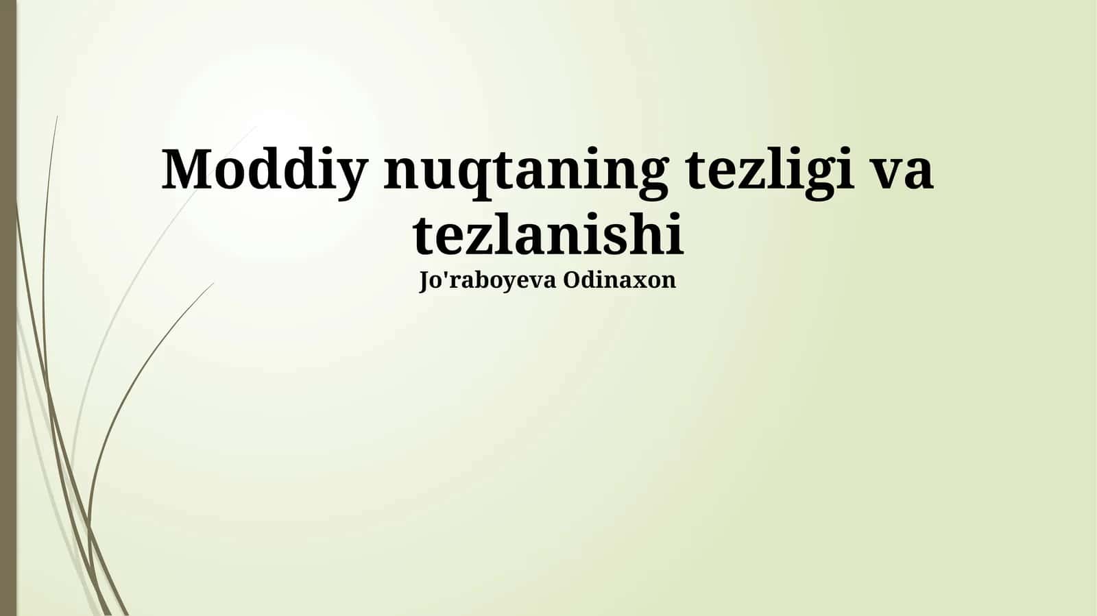 Moddiy nuqtaning tezligi va tezlanishi