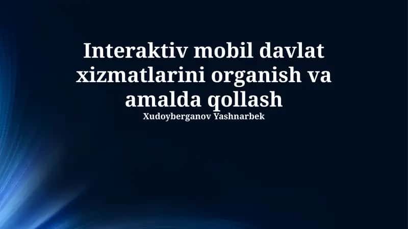 Interaktiv Mobil Davlat Xizmatlarini O'rganish