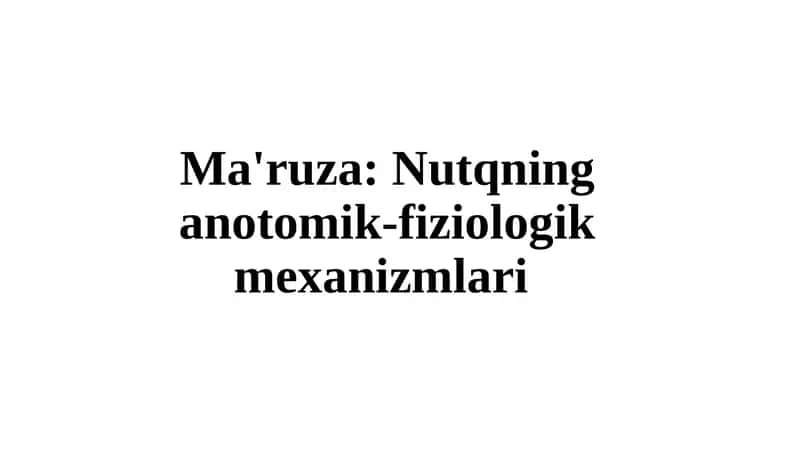 Nutqning anotomik-fiziologik mexanizmlari