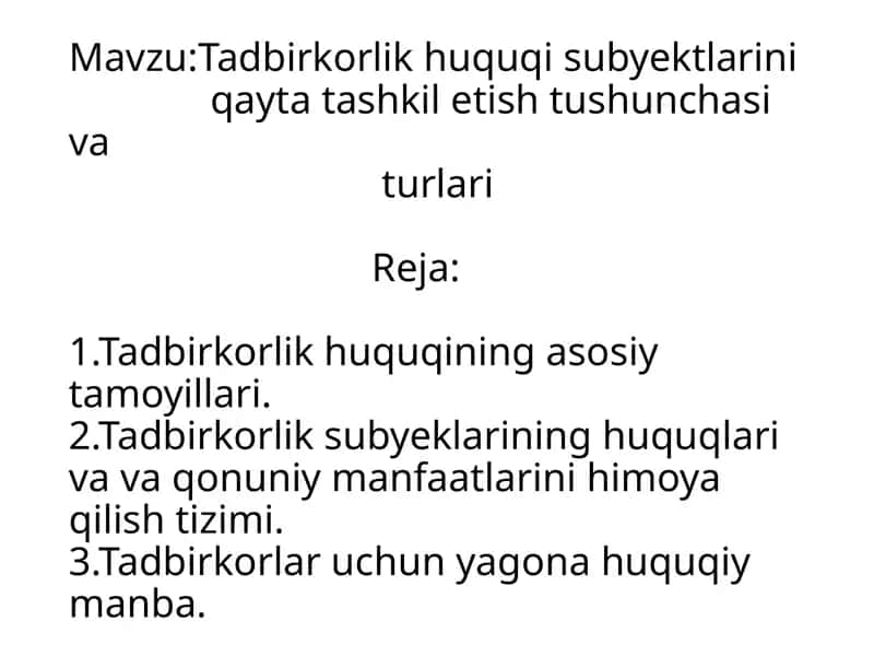 Tadbirkorlik huquqi subyektlarini qayta shakllantirish unchalik qulaymasi