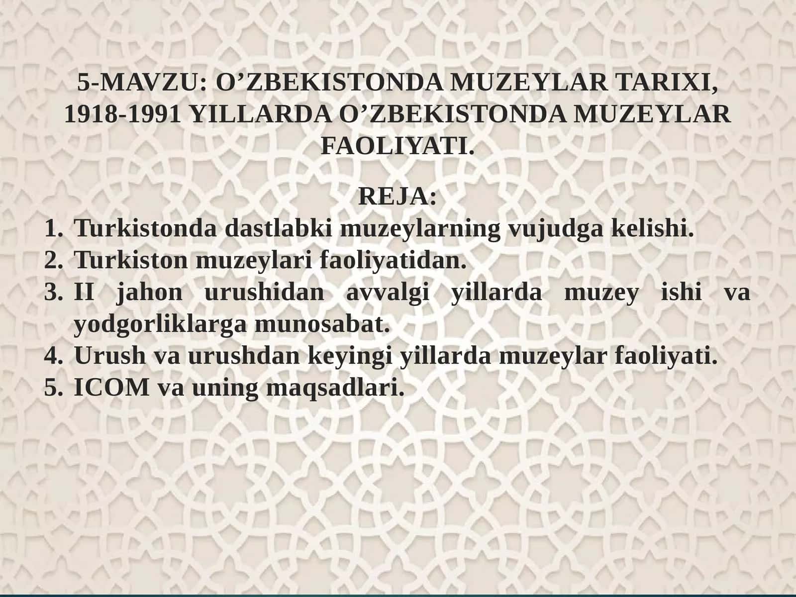 5-MAVZU: O’ZBEKISTONDA MUZEYLAR TARIXI, 1918-1991 YILLARDA O’ZBEKISTONDA MUZEYLAR FAOLIYATI.