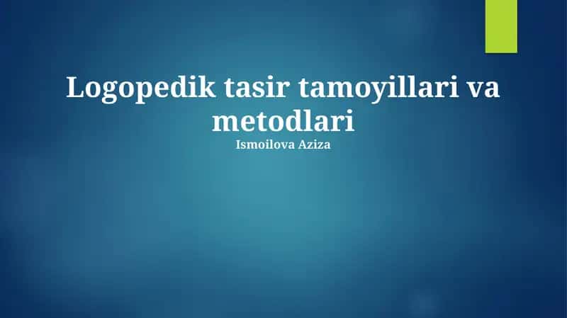 Logopedik tasir tamoyillari va metodlari