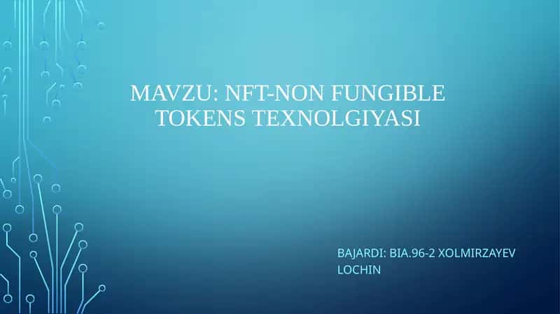 NFT-Non fungible tokenstexnolgiyasi