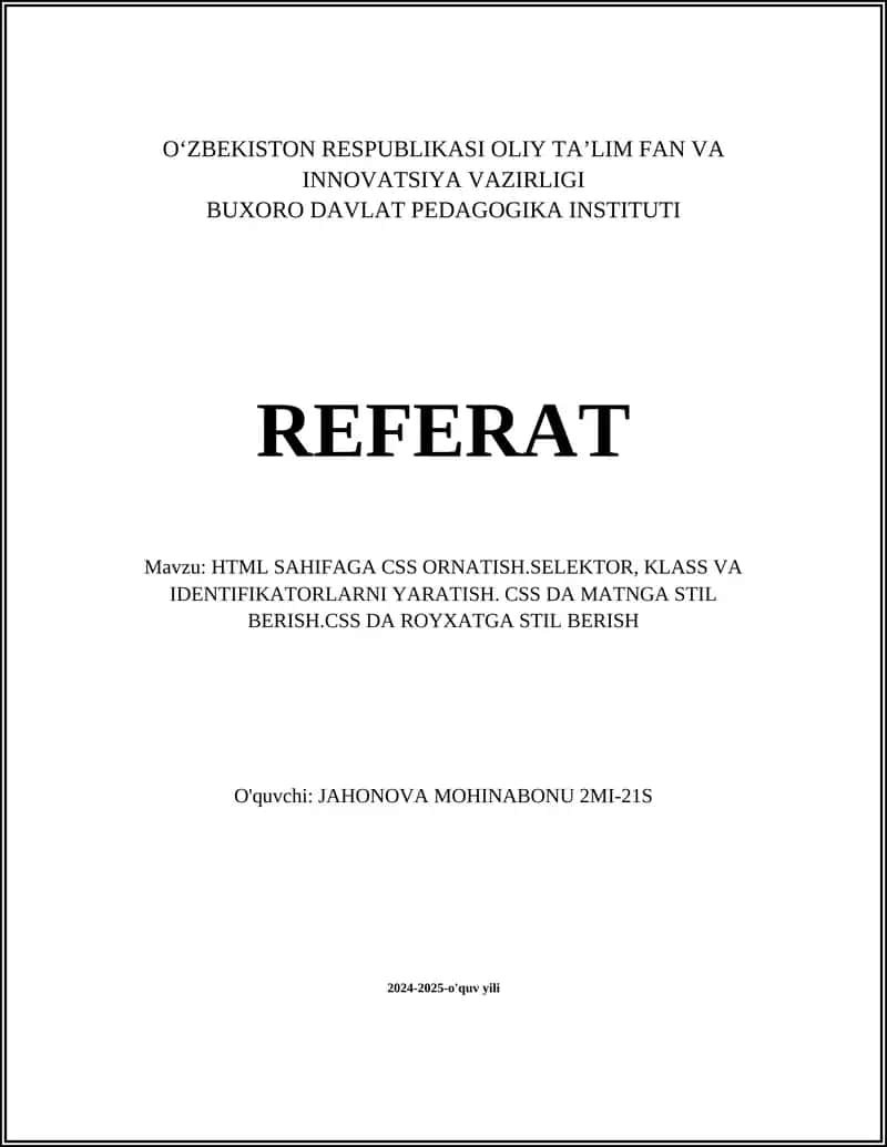 HTML SAHIFAGA CSS ORNATISH.SELEKTOR, KLASS VA IDENTIFIKATORLARNI YARATISH. CSS DA MATNGA STIL BERISH.CSS DA ROYXATGA STIL BERISH