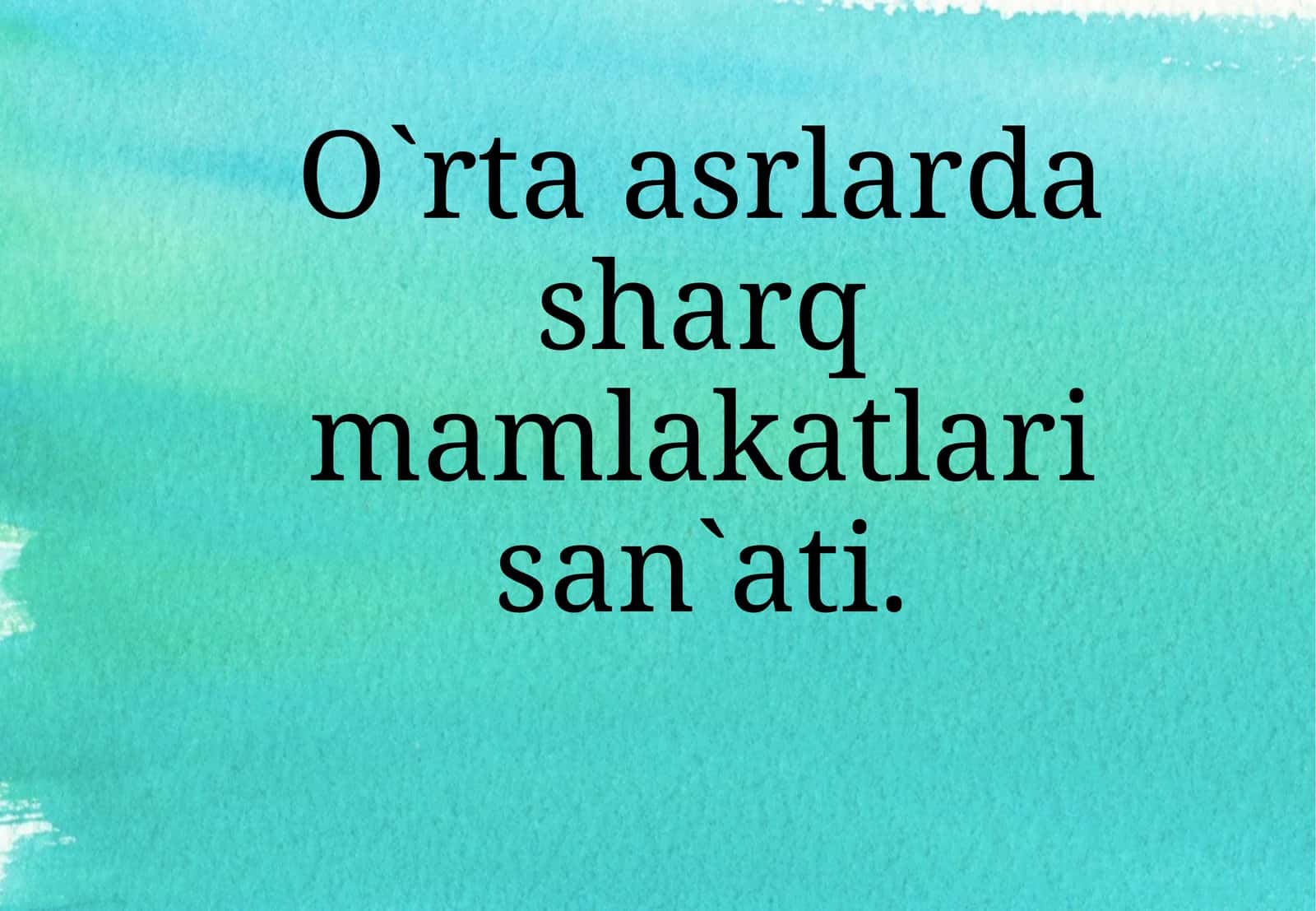 O`rta asrlarda sharq mamlakatlari san`ati.