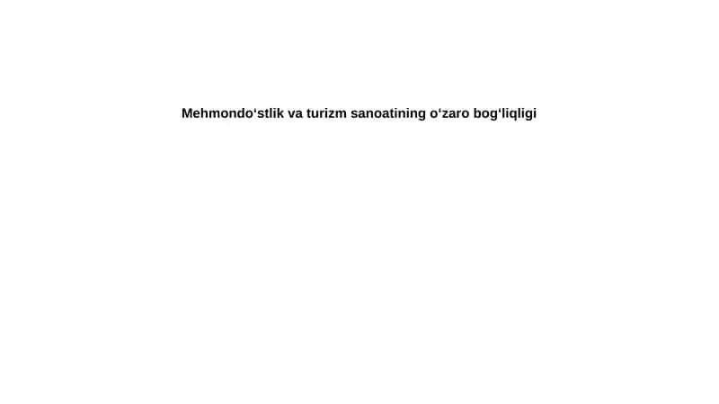 Mehmondo‘stlik va Turizm Sohalarining O‘zaro Bog'liqlik