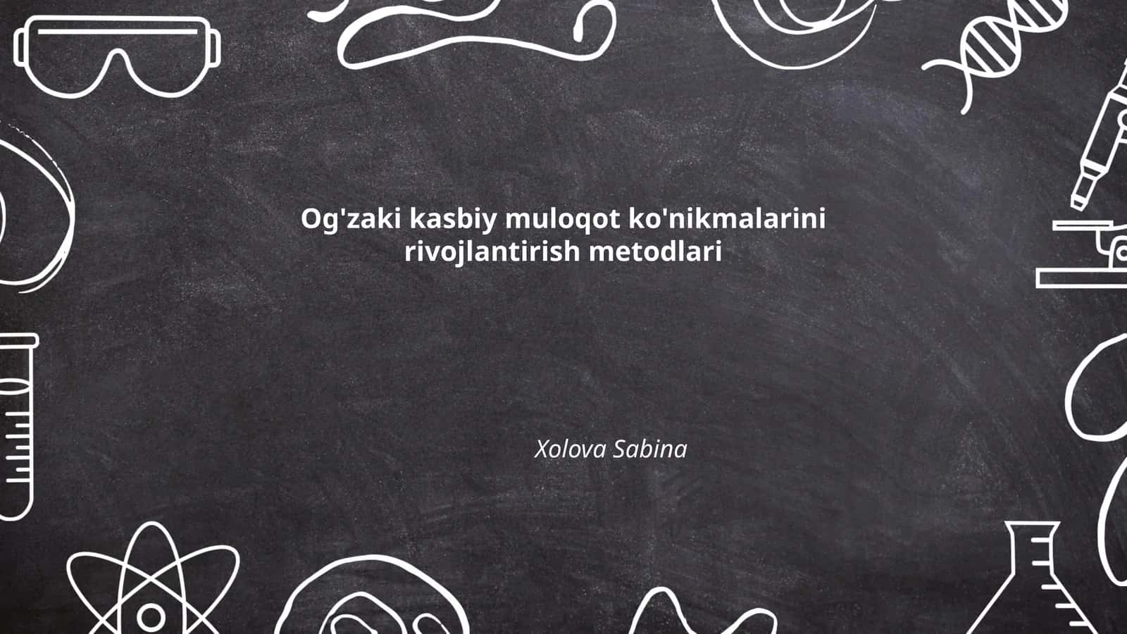 Og'zaki kasbiy muloqot ko'nikmalarini rivojlantirish metodlari
