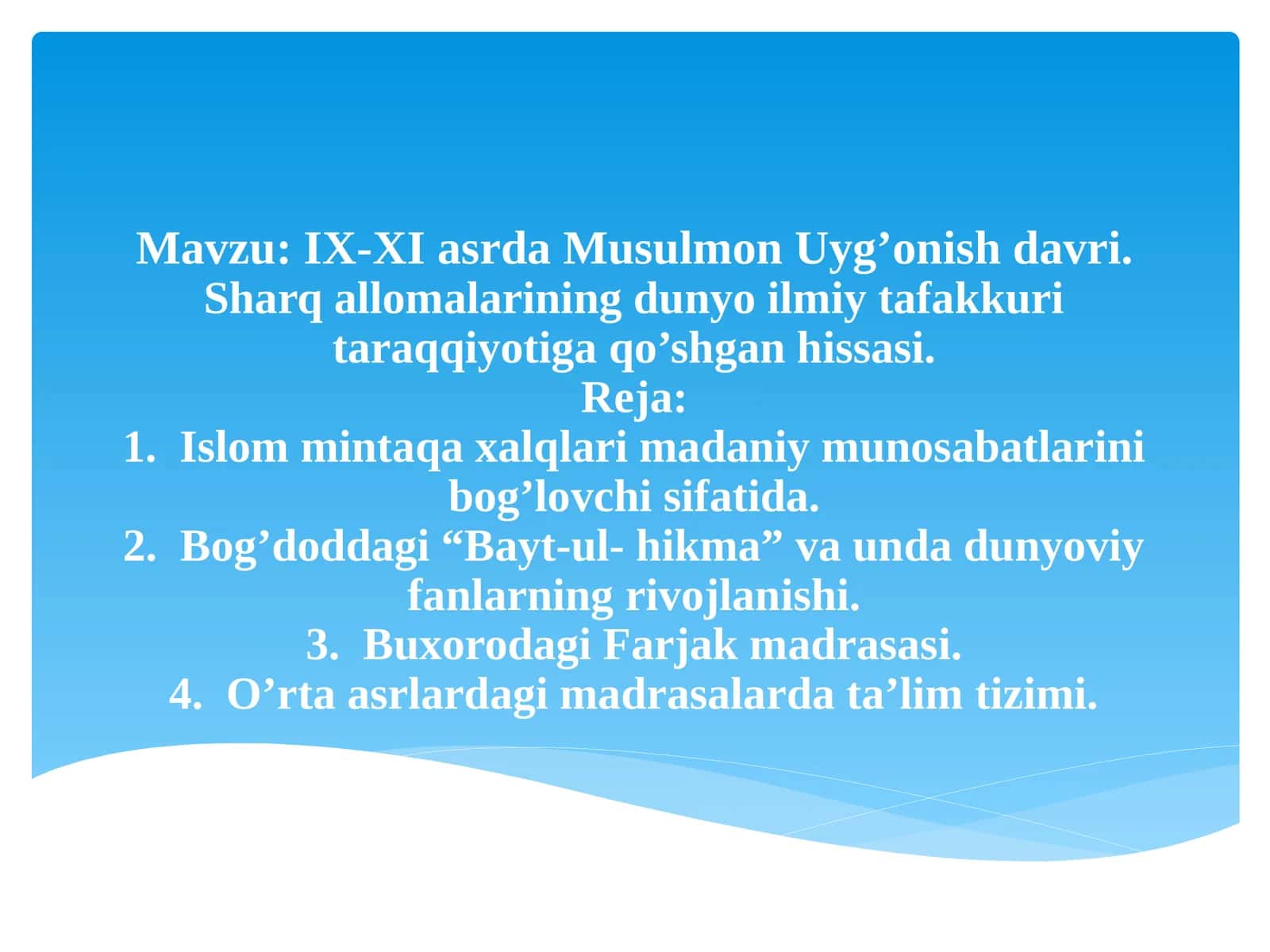 IX-XI asrda Musulmon Uyg’onish davri. Sharq allomalarining dunyo ilmiy tafakkuri taraqqiyotiga qo’shgan hissasi.