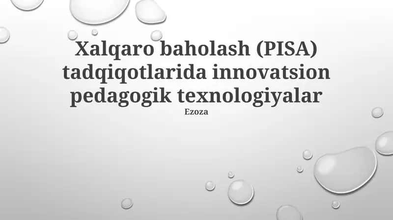 Xalqaro Baholash (PISA) Tadqiqotlarida Innovatsion Pedagogik Texnologiyalar