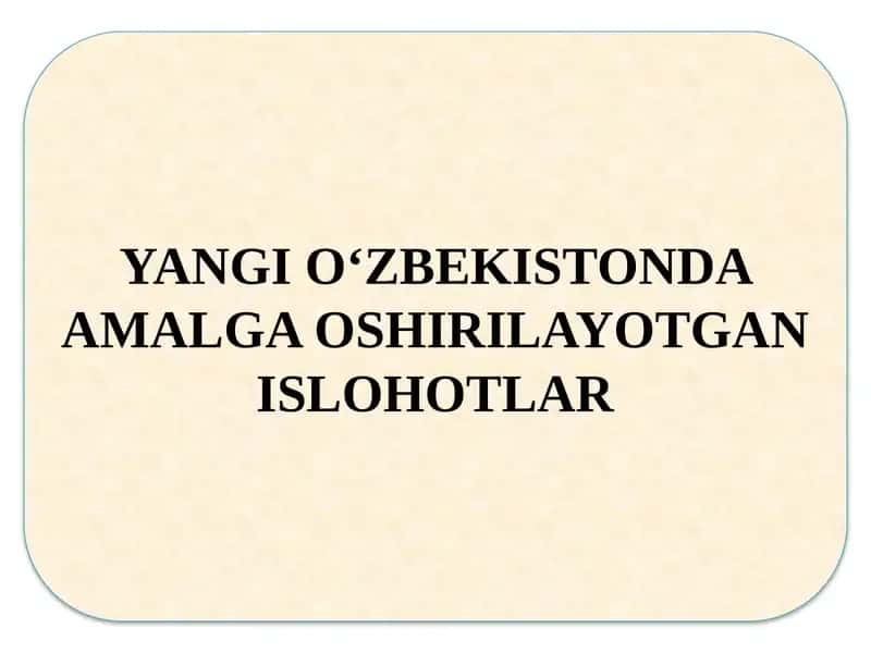 YANGI O‘ZBEKISTONDA AMALGA OSHIRILAYOTGAN ISLOHOTLAR