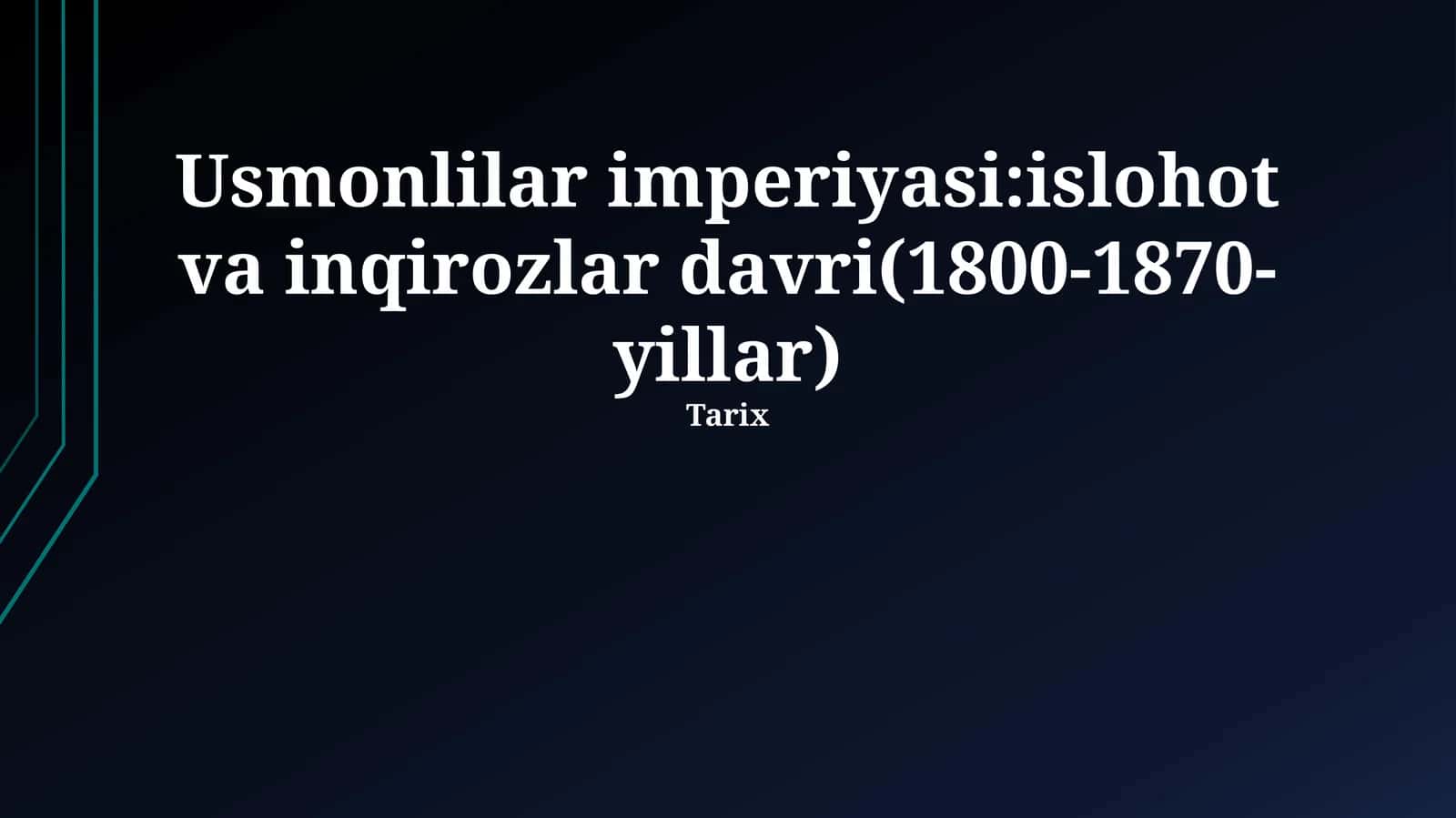 Usmonlilar imperiyasi:islohot va inqirozlar davri(1800-1870-yillar)