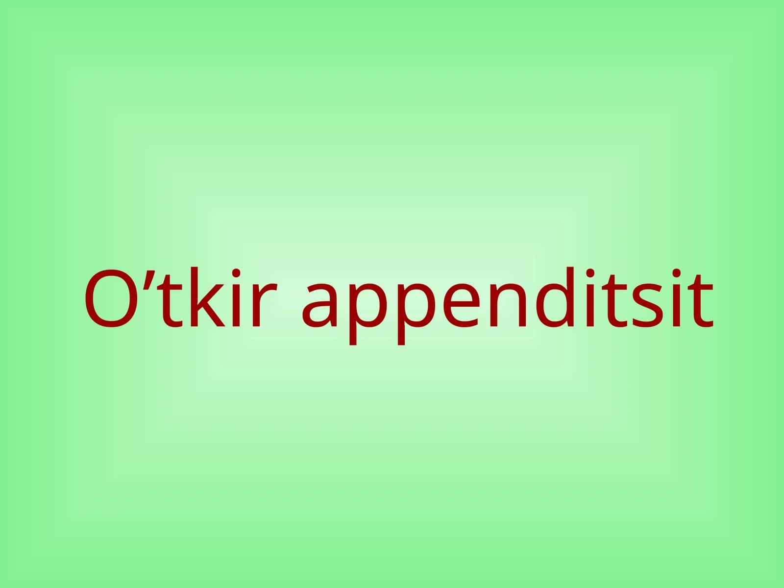 O'tkir appenditsit va uning asoratlari